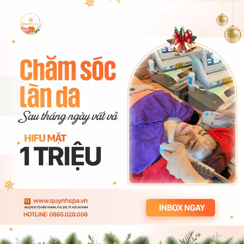 Noel và Tết cận kề, chăm sóc làn da sau 1 năm lao động vất vả thôi ạ - Hifu Quynh's Spa TP.HCM